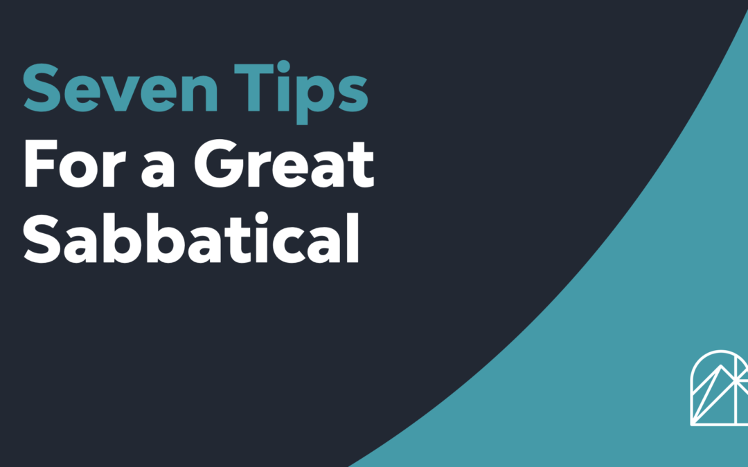 Seven Tips for a Great Sabbatical